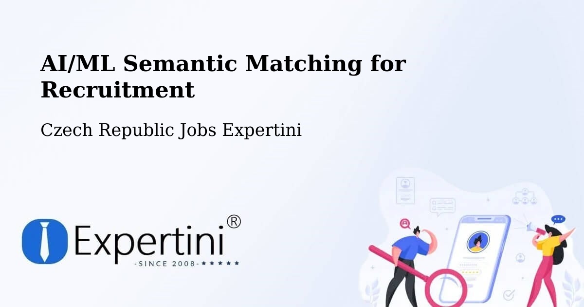 AI/ML Semantic Matching for Recruitment - Czech Republic Jobs Expertini
